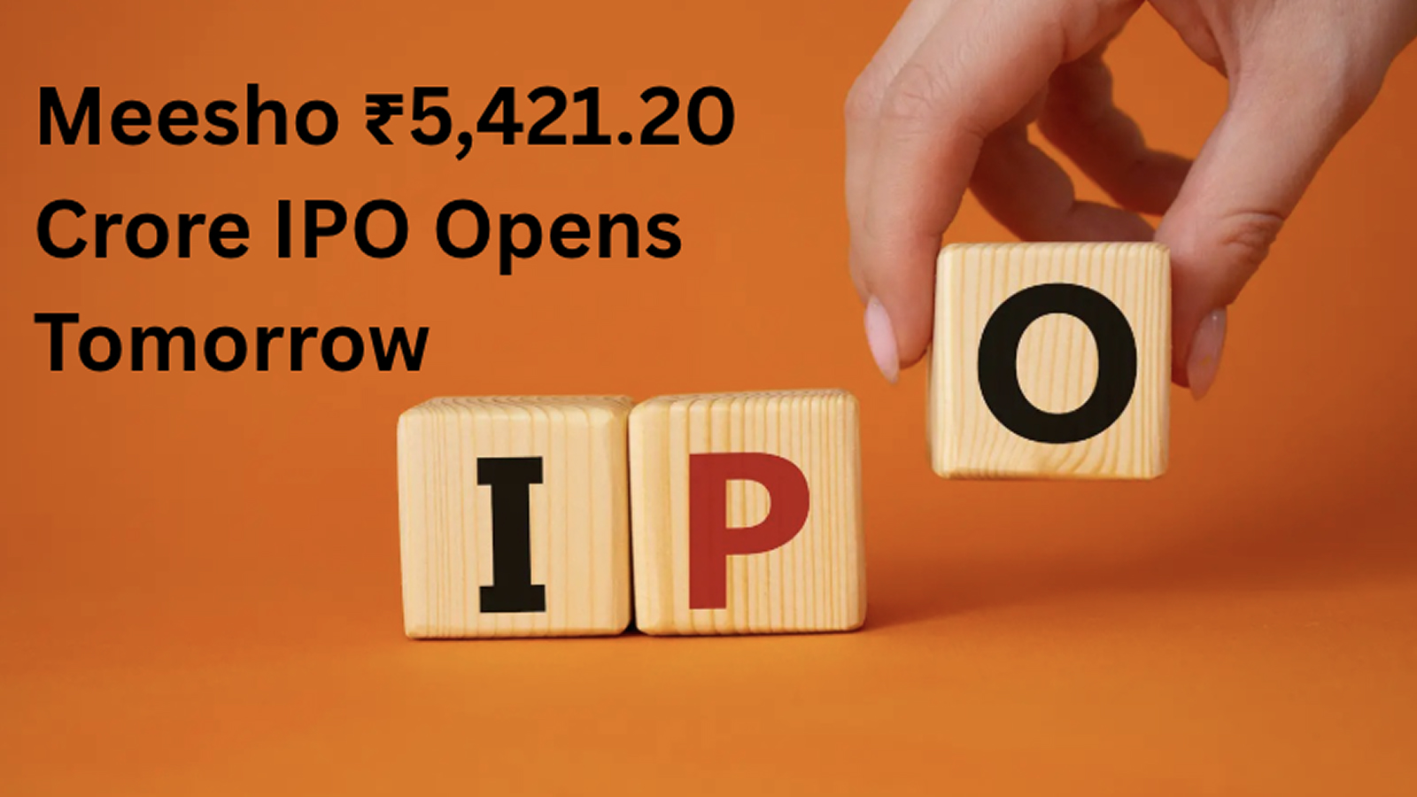 Meesho ₹5,421.20 Crore IPO Opens Tomorrow; Price Band Set at ₹105–₹111