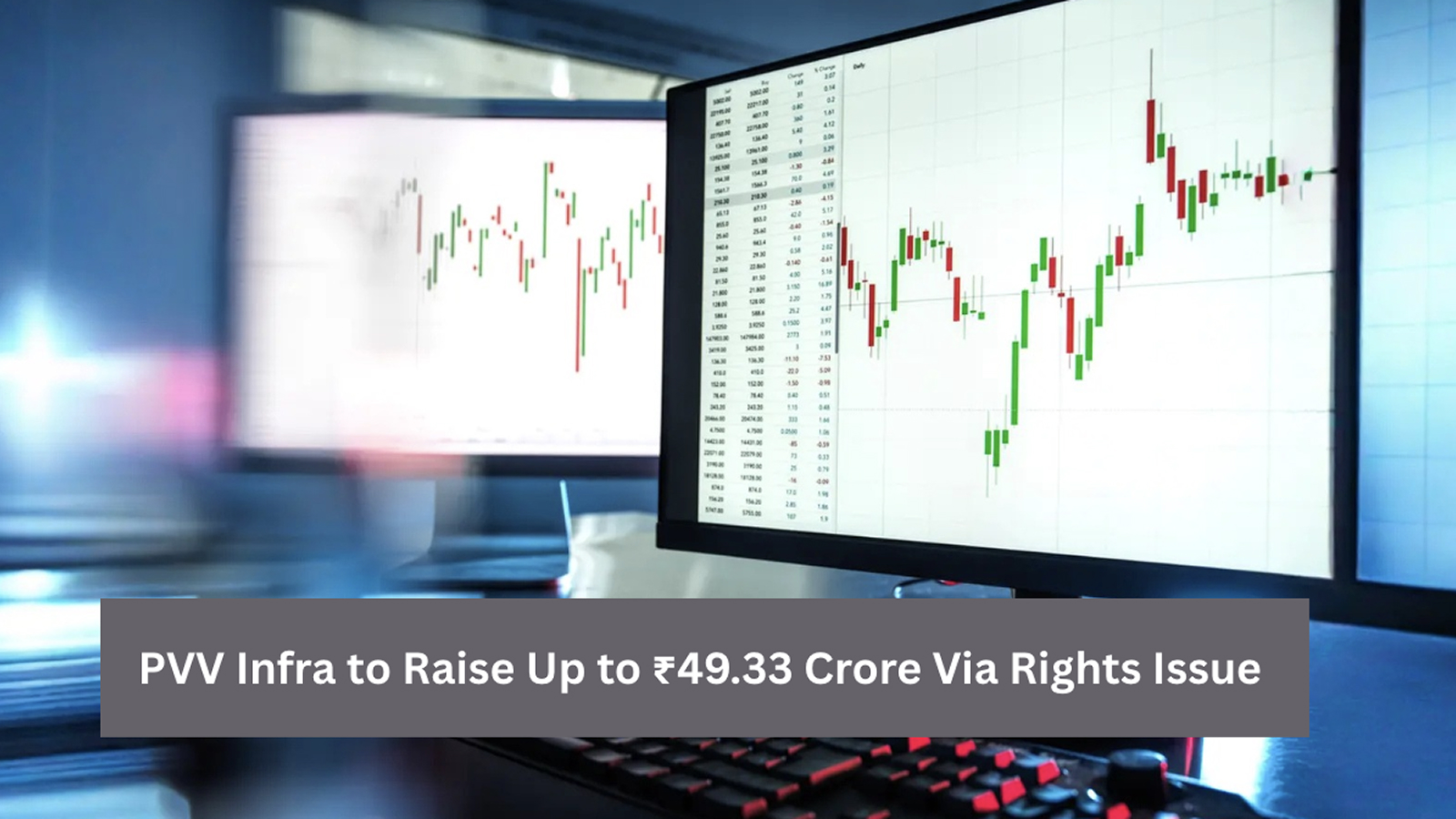 PVV Infra to Raise Up to ₹49.33 Crore Via Rights Issue 