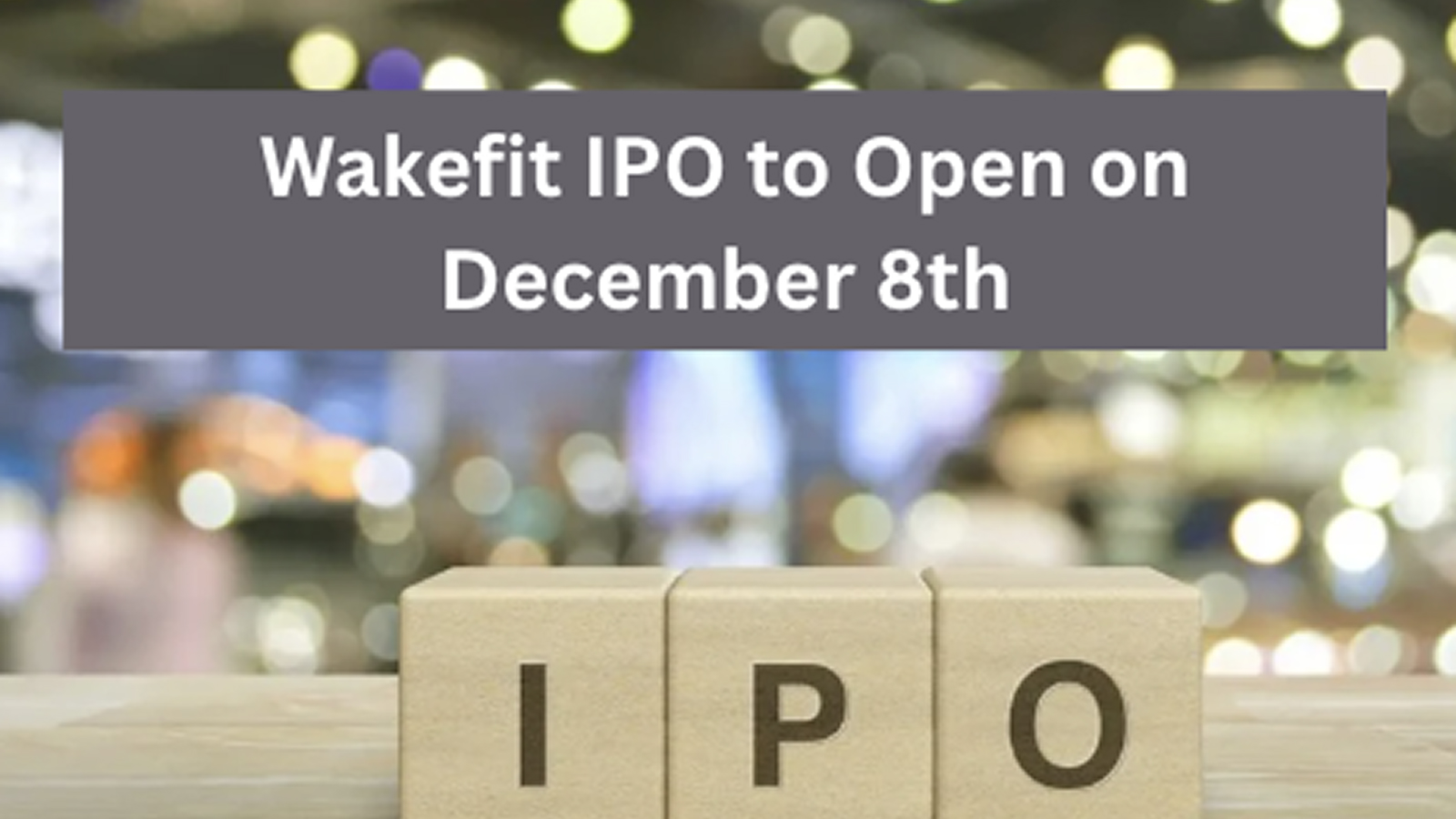 Wakefit IPO to Open on December 8: Dates, Size and Proposed Structure