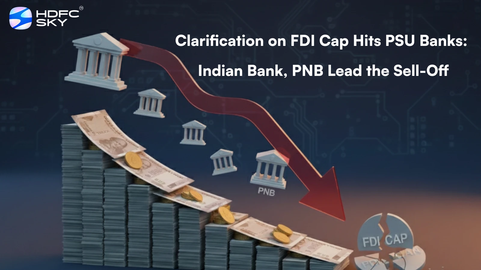 Clarification on FDI Cap Hits PSU Banks: Indian Bank, PNB Lead the Sell-Off