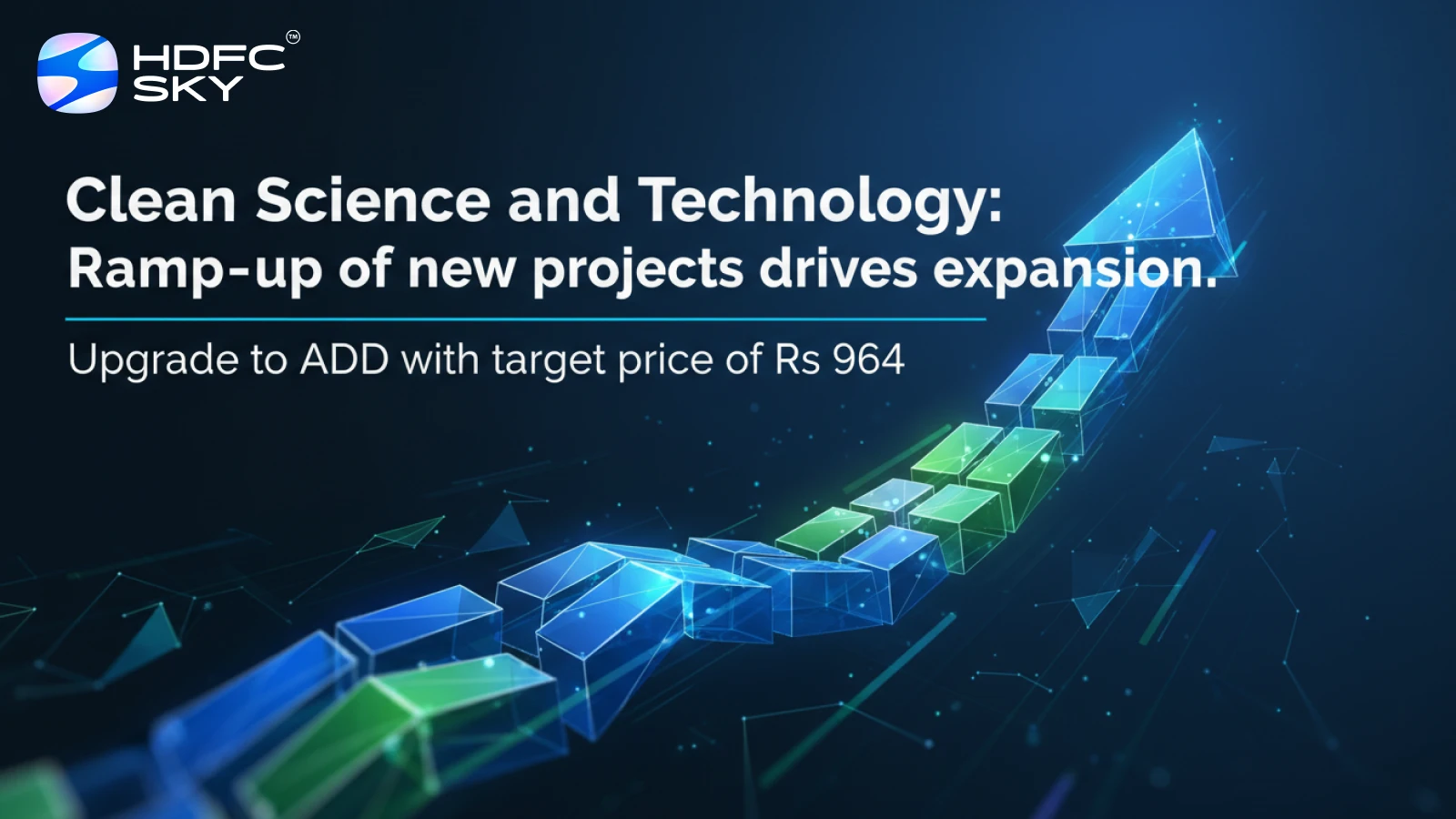 Clean Science and Technology:  Ramp-up of new projects drives expansion.  Upgrade to ADD with target price of Rs 964