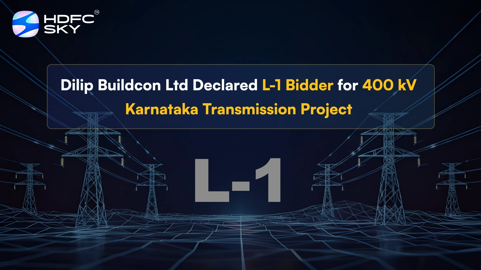Dilip Buildcon Ltd Declared L-1 Bidder for 400 kV Karnataka T͏ransmission ͏Project