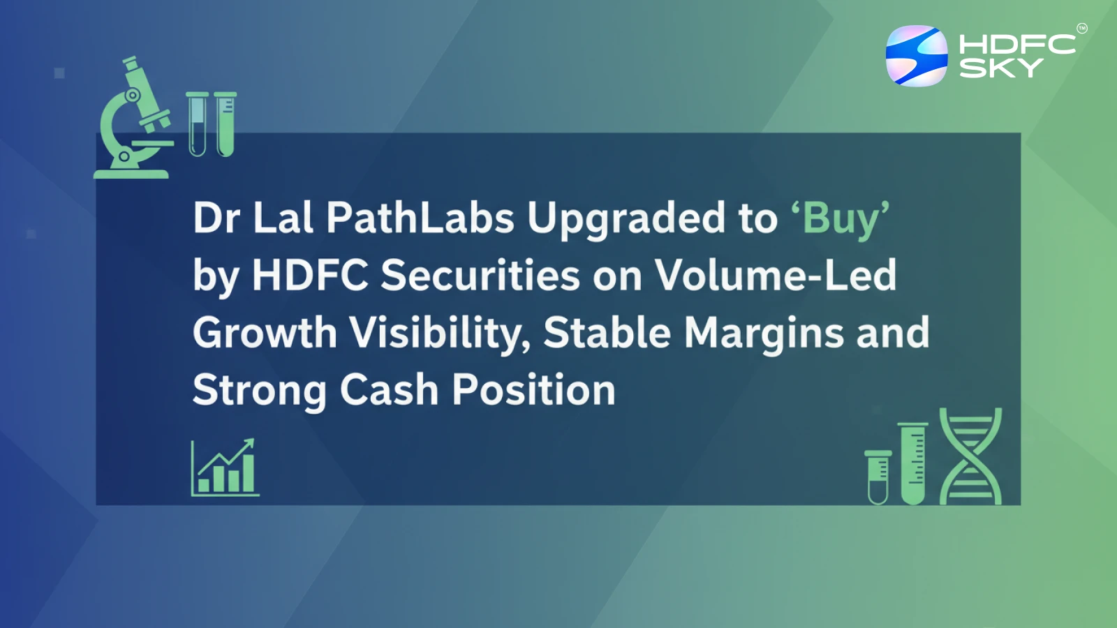 Dr Lal PathLabs Upgraded to ‘Buy’͏ ͏by͏ HDFC Securities on Volume-Led Growth Visibility, Stable ͏Margins an͏d Strong Cas͏h Position 