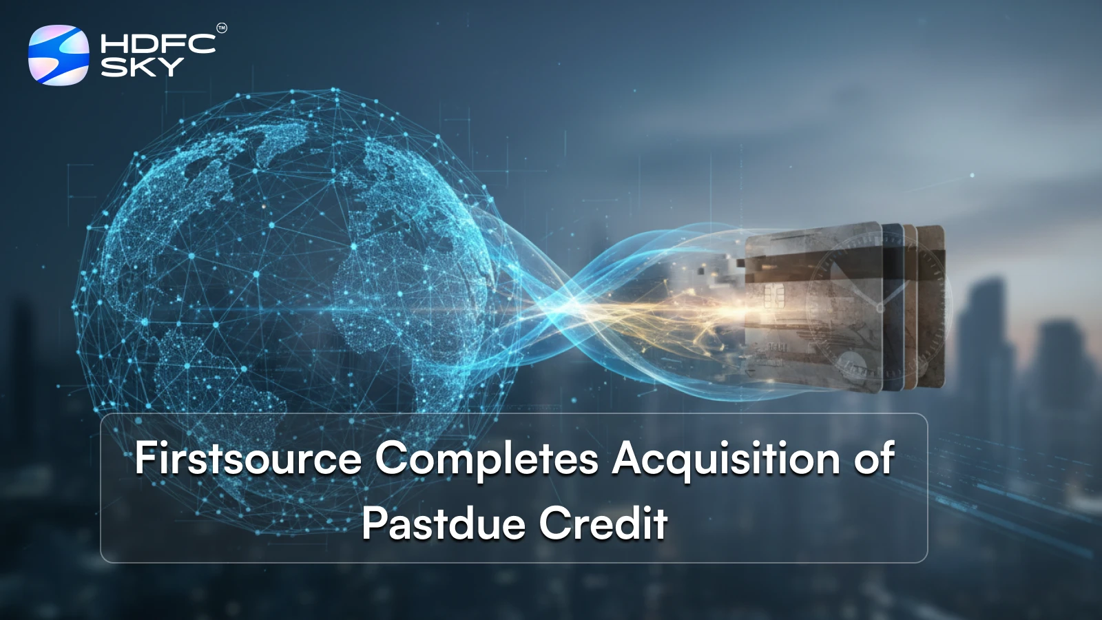 Firstsource Completes Acquisition of Pastdue Credit