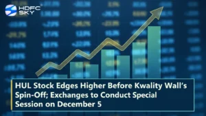 HUL Stock Edges Higher Before Kwality Wall’s Spin-Off; Exchanges to Conduct Special Session on December 5