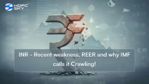 INR - Recent weakness, REER and why IMF calls it Crawling!