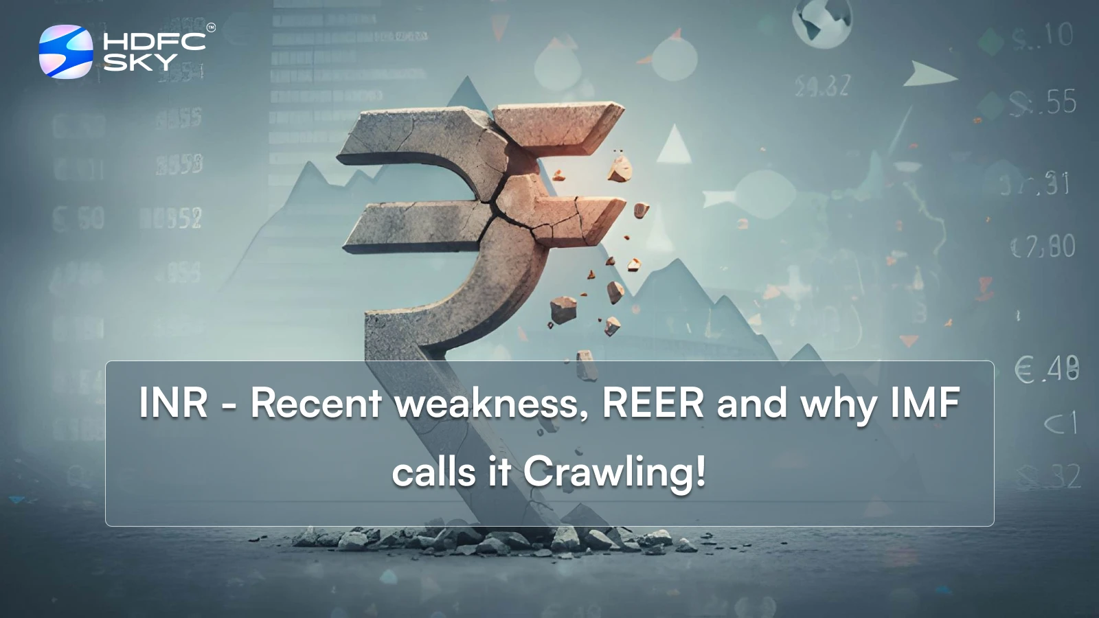 INR - Recent weakness, REER and why IMF calls it Crawling!
