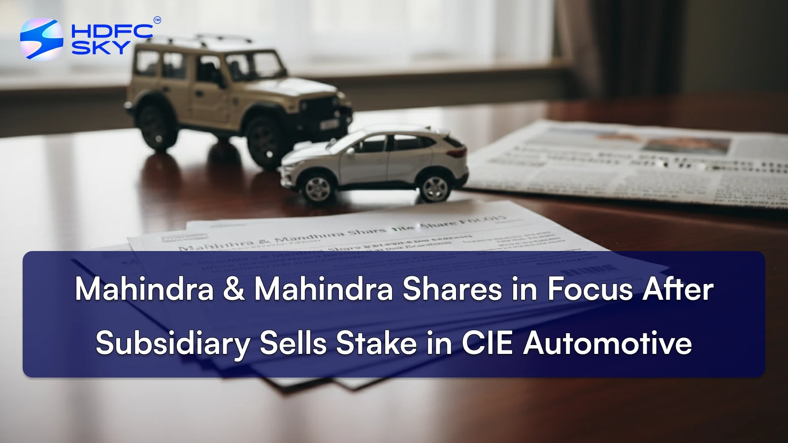 Mahindra & Mahindra Shares in Focus After Subsidiary Sells Stake in CIE Automotive