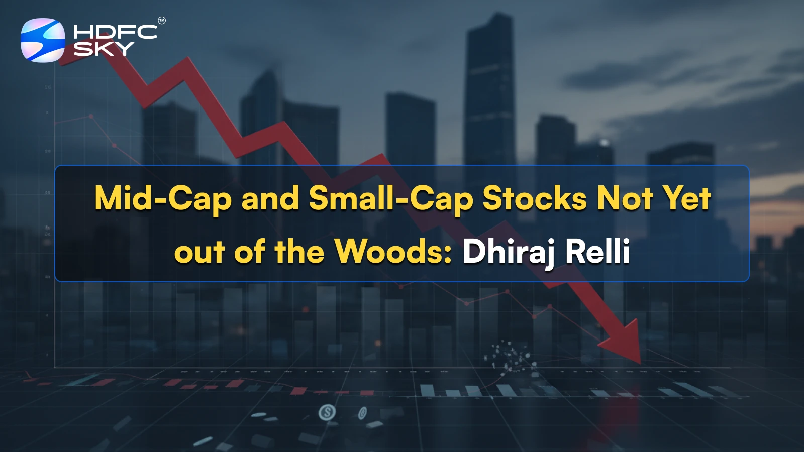 Mid-Cap and Small-Cap Stocks Not Yet out of the Woods: Dhiraj Relli