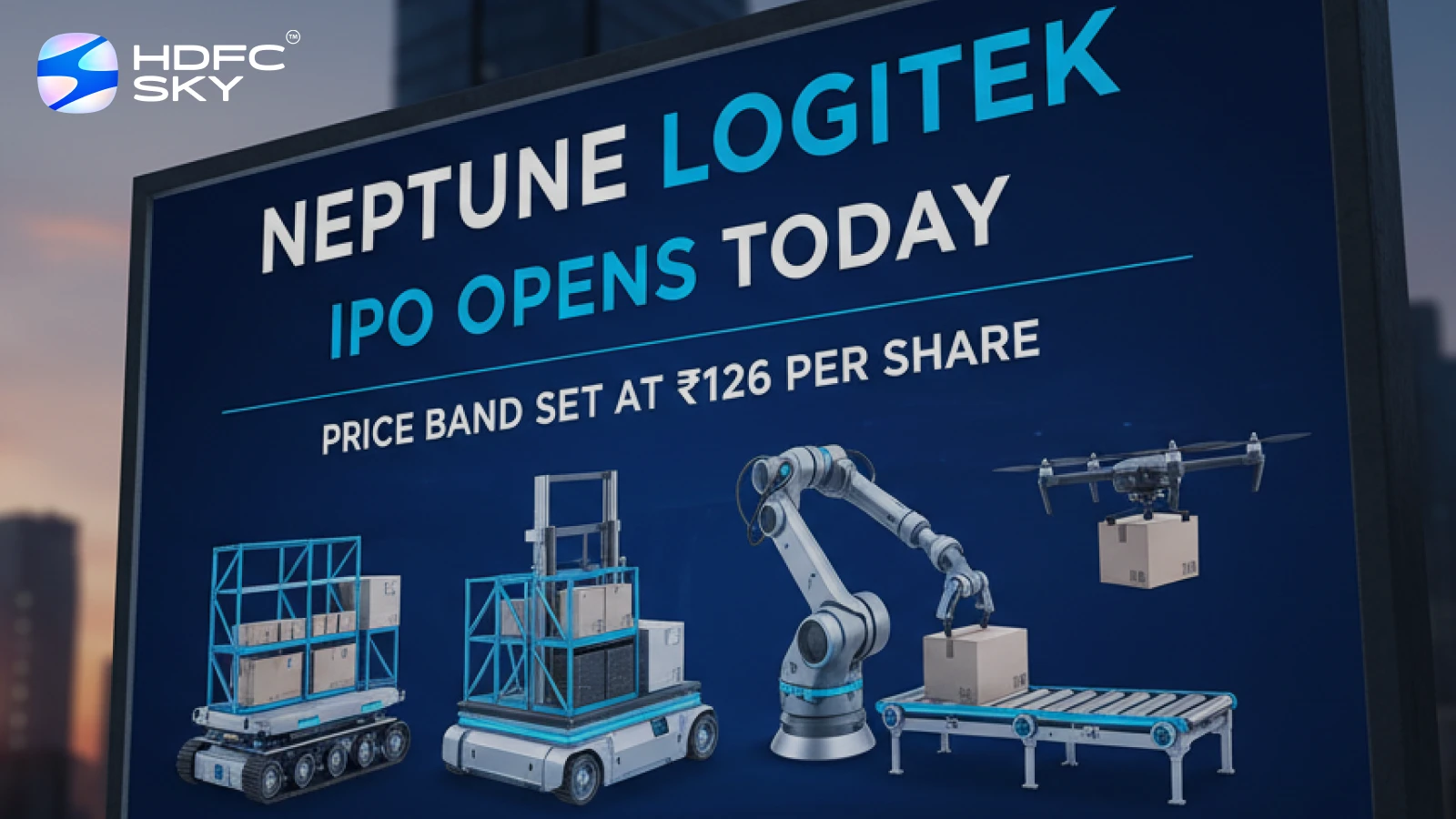 Neptune Logitek IPO Opens Today; Price Band Set at ₹126 Per Share