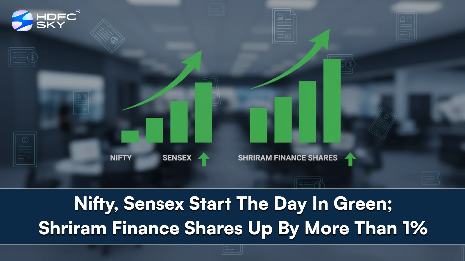 Nifty, Sensex start the day in green; Shriram Finance shares up by more than 1%