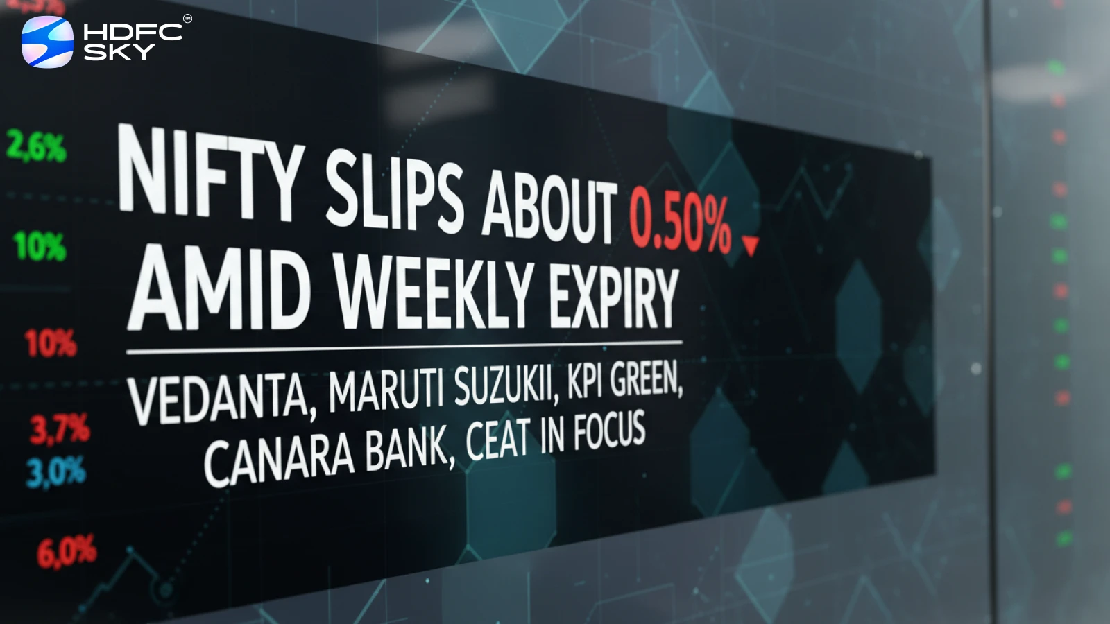 Nifty Slips About 0.50% Amid Weekly Expiry; Vedanta, Maruti Suzuki, KPI Green, Canara Bank, CEAT in Focus