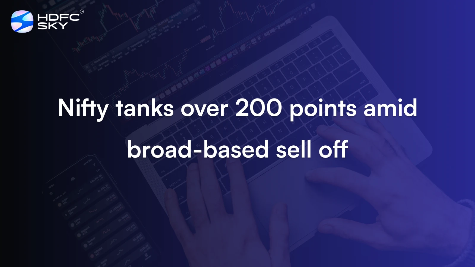 Nifty tanks over 200 points amid broad-based sell off