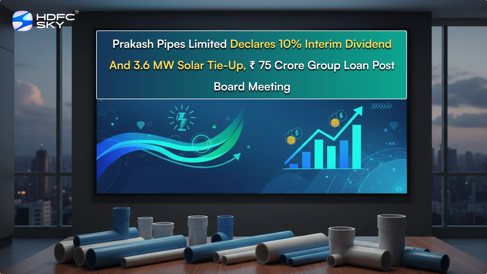 Prakash Pipes Limited declares 10% Interim Dividend and 3.6 MW Solar Tie-Up, ₹ 75 Crore Group Loan Post Board Meeting