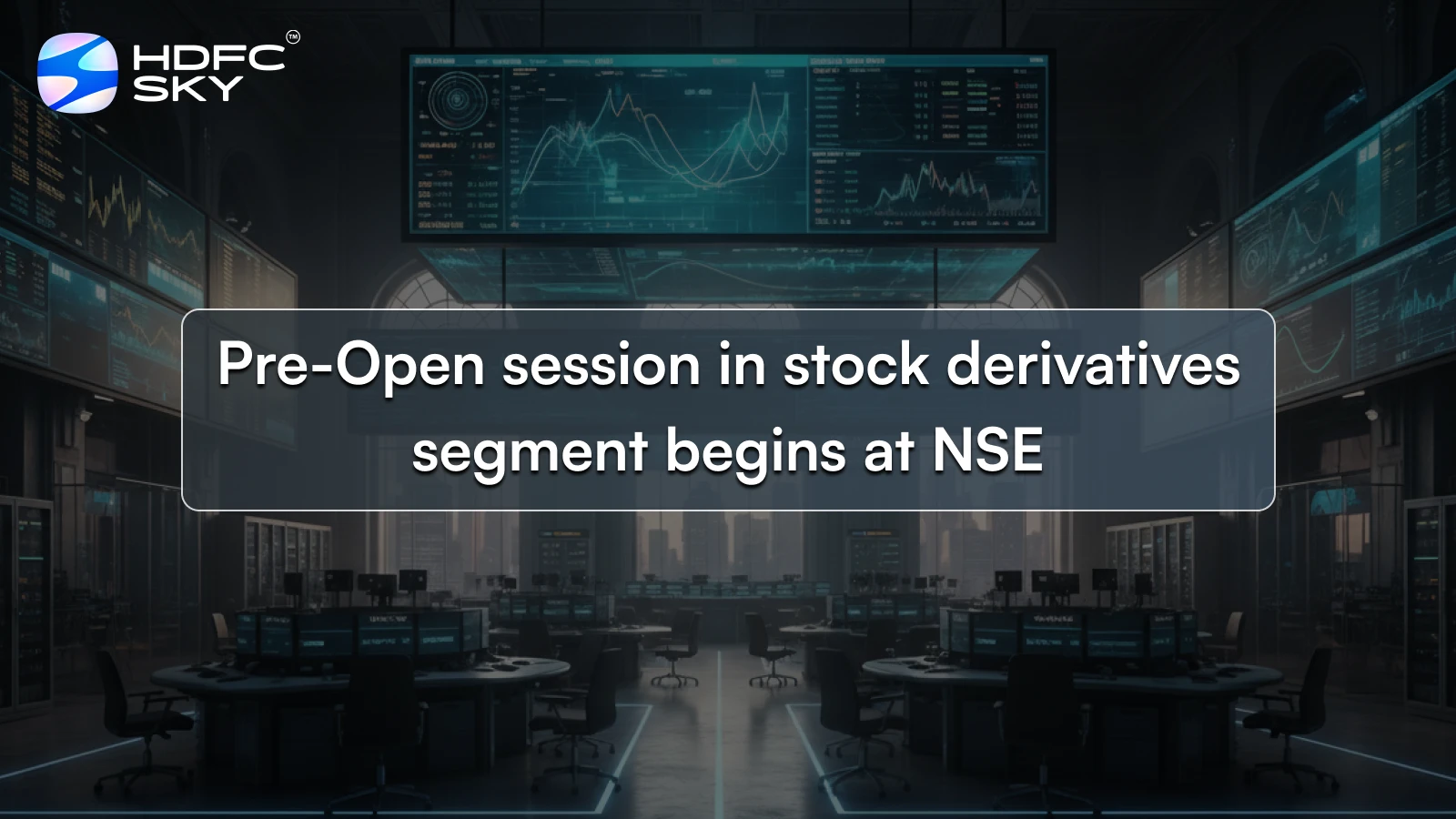 Pre-Open session in stock derivatives segment begins at NSE