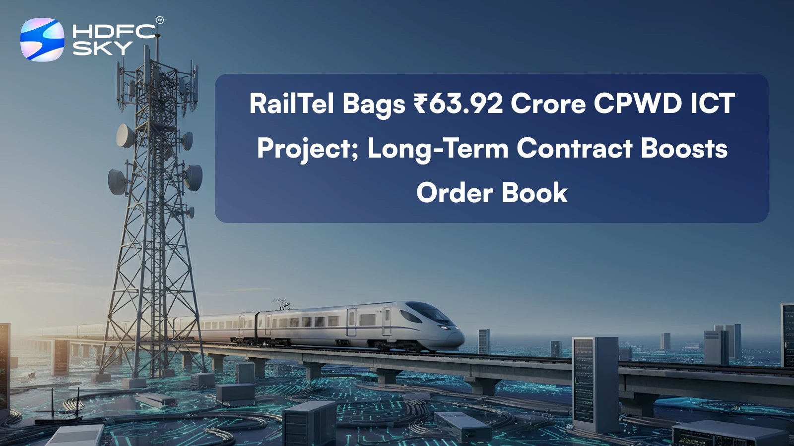 RailTel Bags ₹63.92 Crore CPWD ICT Project; Long-Term Contract Boosts Order Book