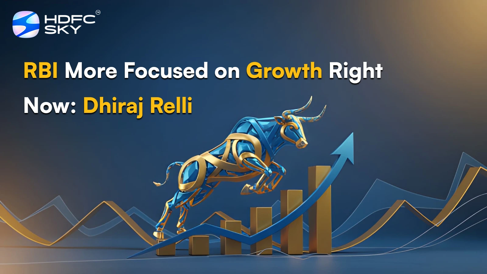RBI More Focussed on Growth Right Now: Dhiraj Relli
