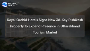 Royal Orchid Hotels Signs New 36-Key Rishikesh Property to Expand Presence in Uttarakhand Tourism Market