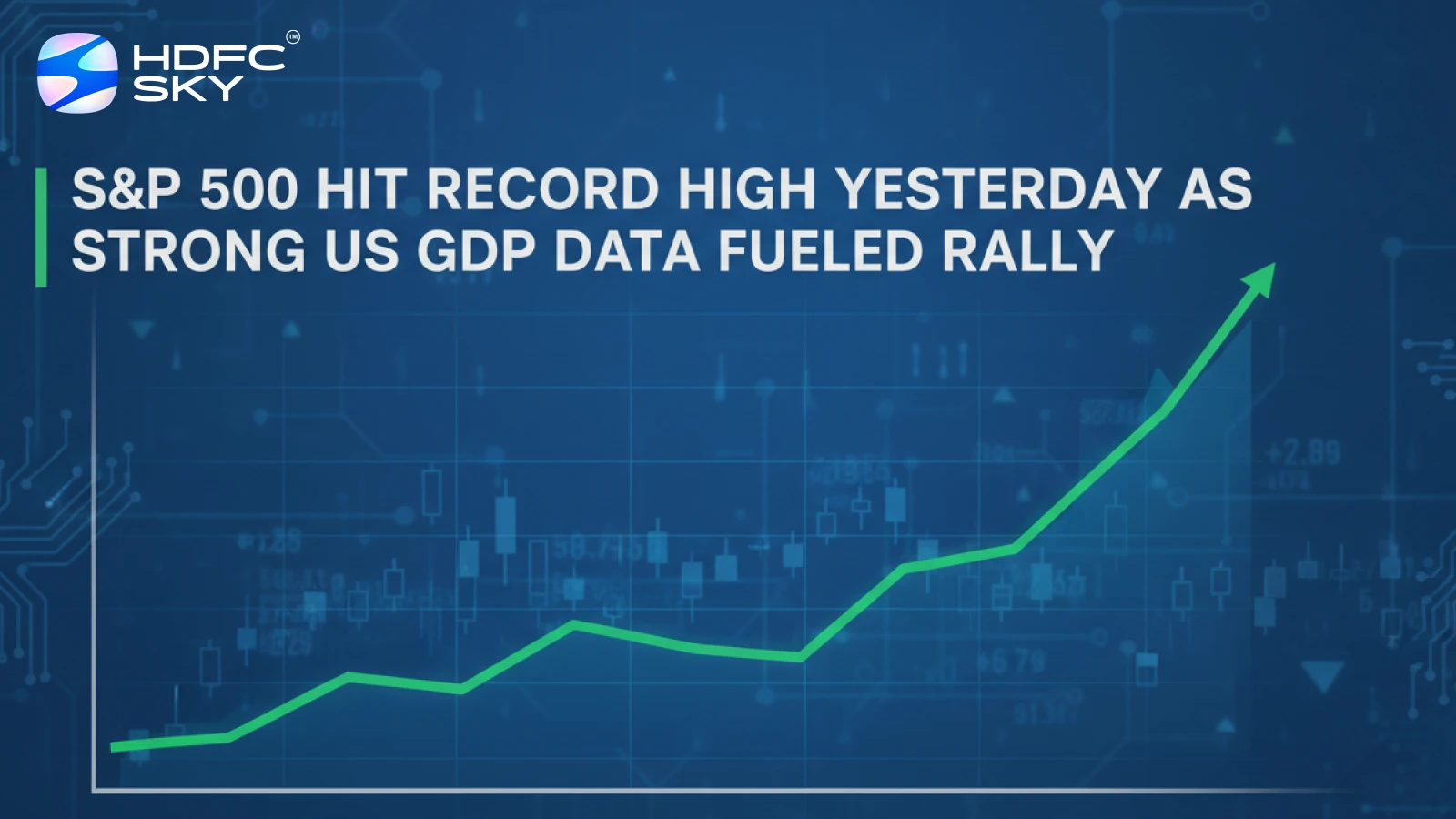 S&P 500 hit record high yesterday as strong US GDP data fueled rally