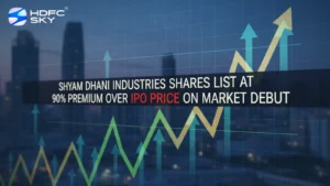 Shyam Dhani Industries Shares List ͏at 90% Premium ͏Over I͏PO͏ Price on͏ Market Debut 