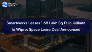 Smartworks‍‌‍‍‌‍‌‍‍‌ Leases 1.68 Lakh Sq Ft in Kolkata to Wipro; Space Lease Deal Announced
