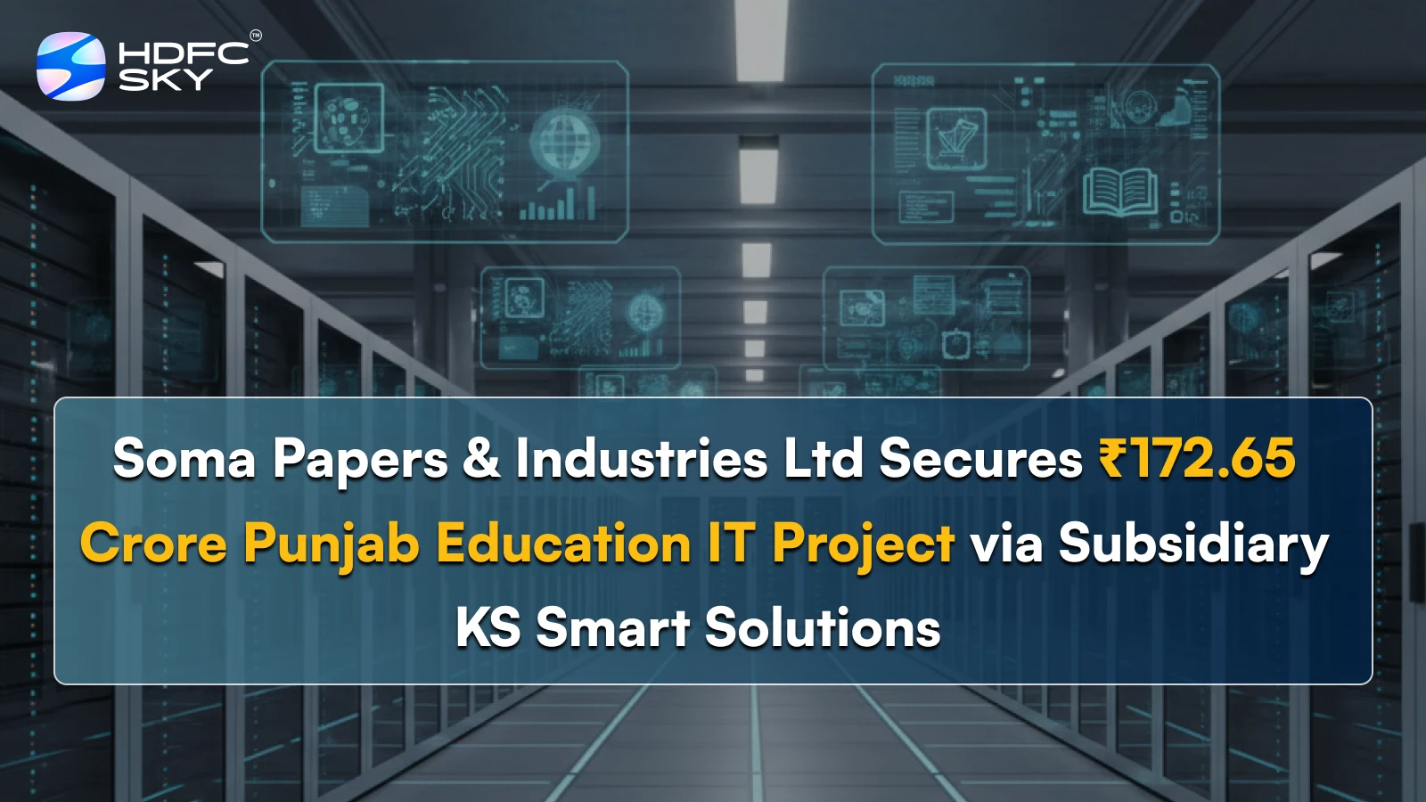Soma Papers & Ind͏ustries Ltd ͏Secur͏es͏ ₹172.65 Cror͏e Punjab Education IT ͏Proj͏ect via Subsidiary KS Smart Solutions ͏