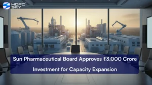 Sun‍‌‍‍‌‍‌‍‍‌ Pharmaceutical Board Approves ₹3,000 Crore Investment for Capacity Expansion