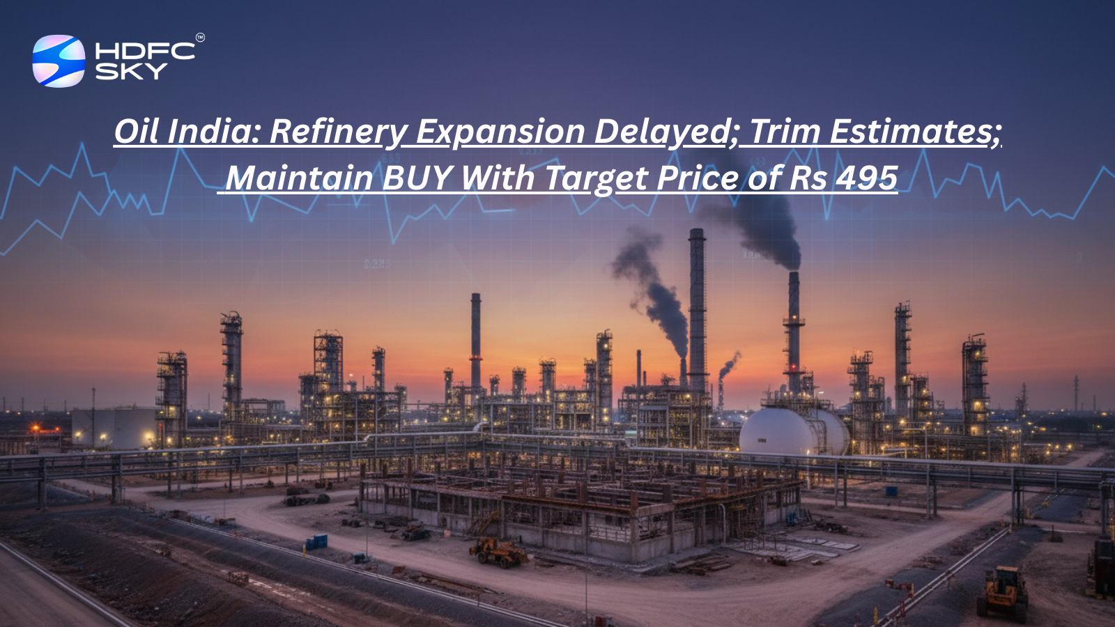 Oil India: Refinery expansion delayed; trim estimates; Maintain BUY with Target Price of Rs 495