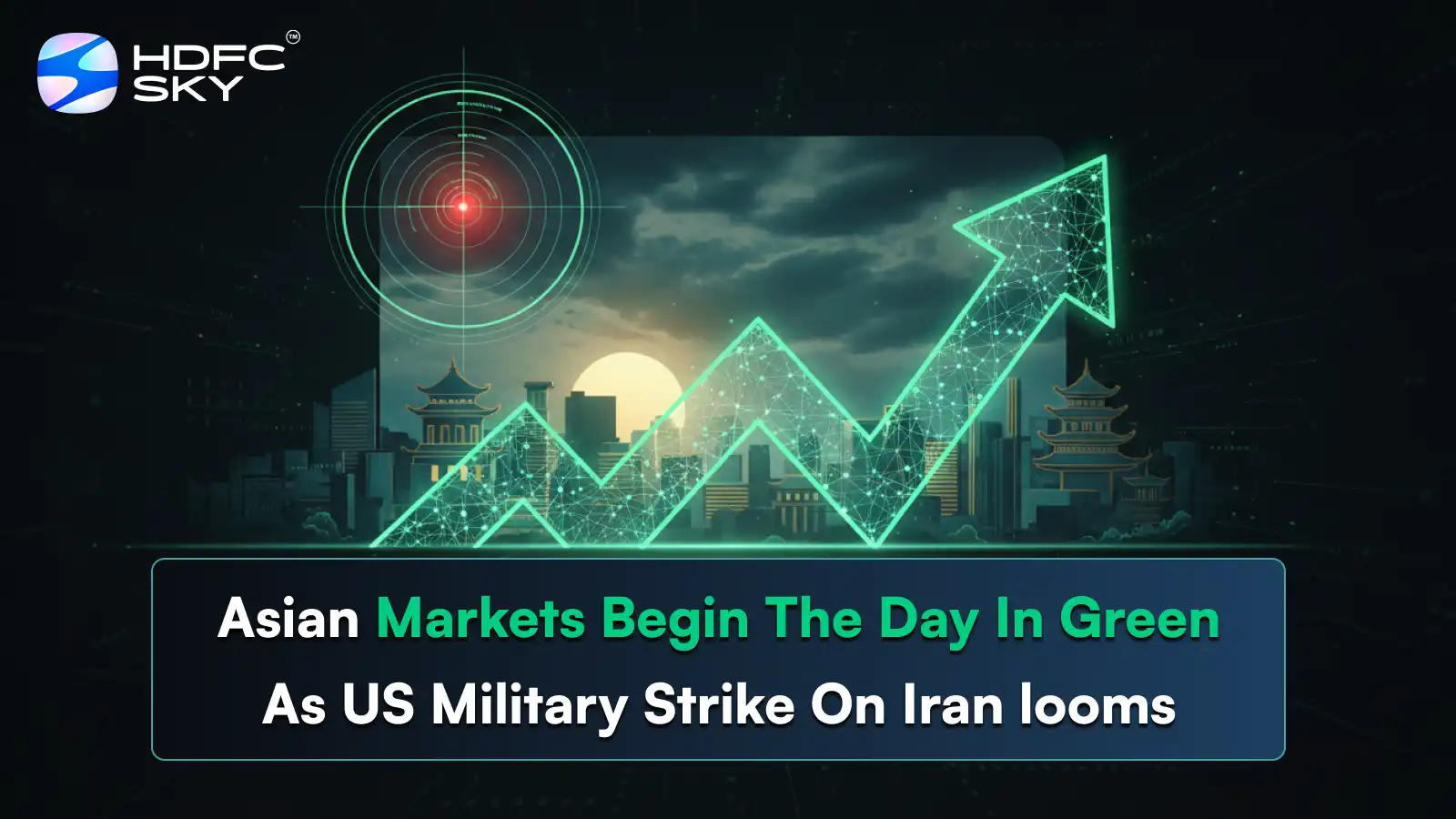 Asian markets begin the day in green as US military strike on Iran looms