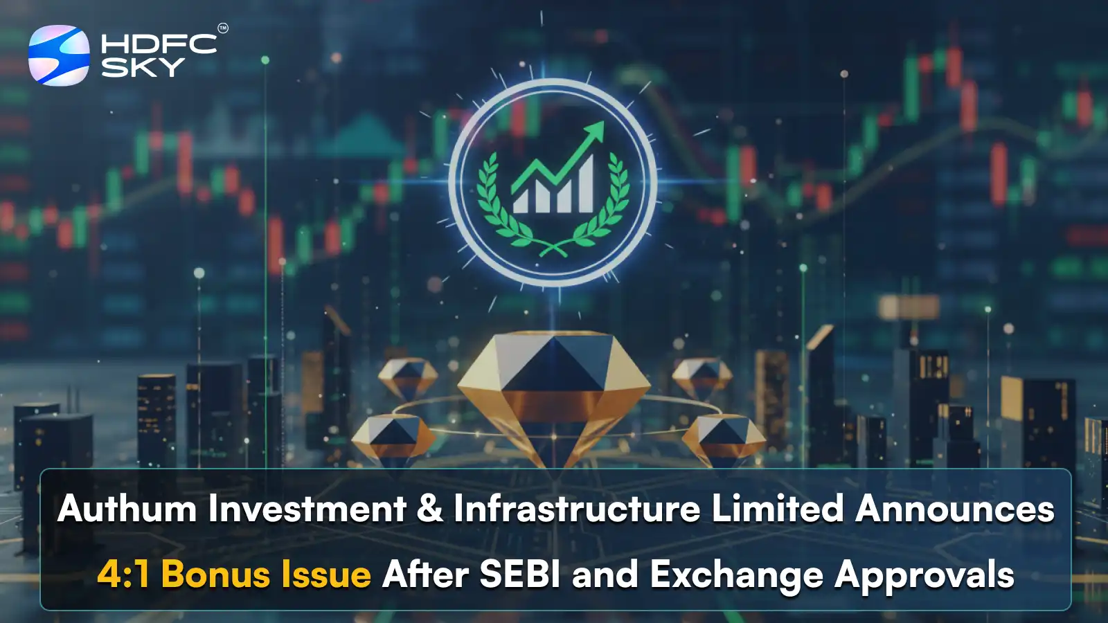 Au͏thu͏m͏ Investment & Infrastructure Limited Announces 4:1 Bonus Issue After SEBI ͏and ͏Exchange Approvals  