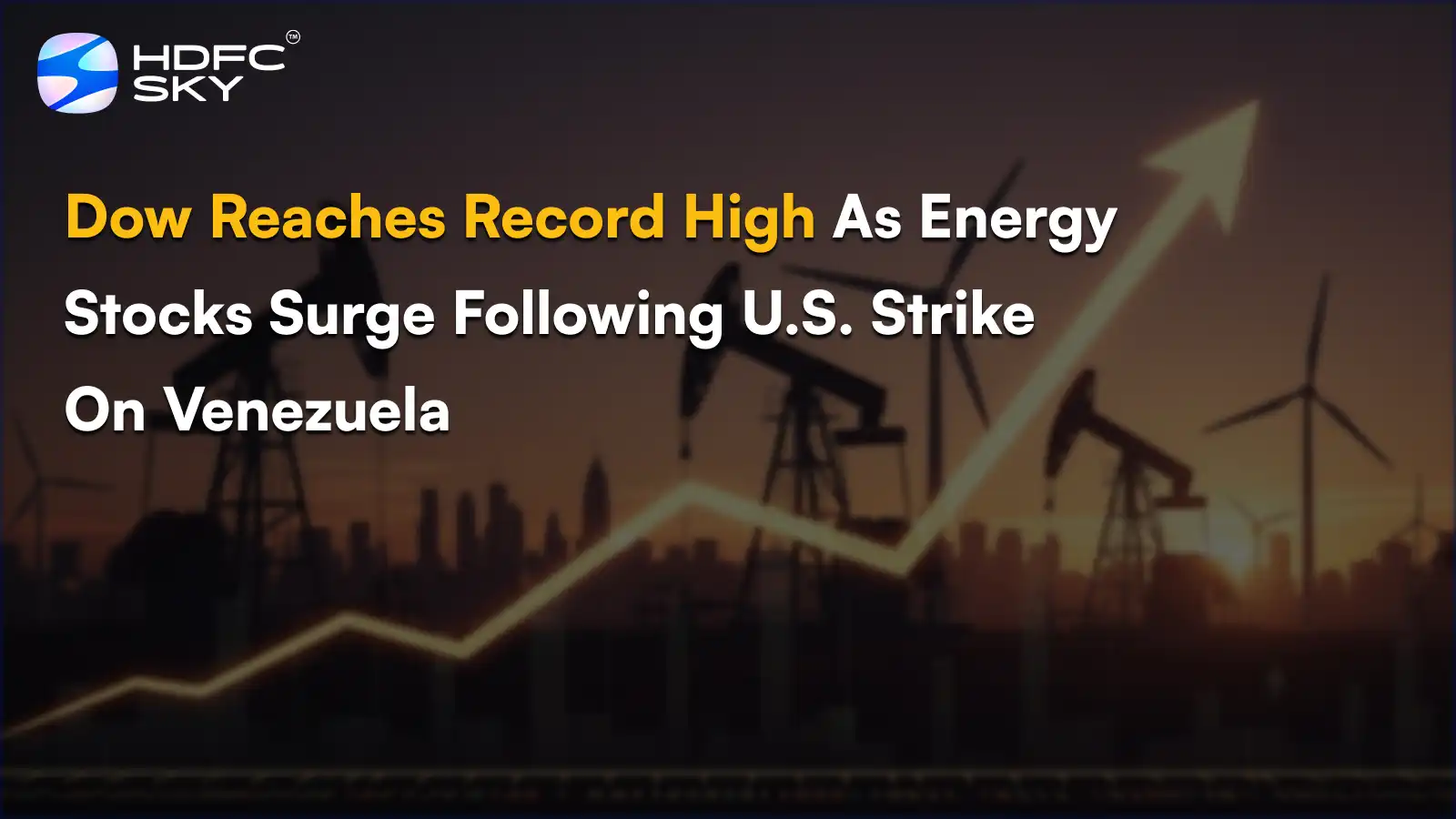 Dow reaches record high as energy stocks surge following U.S. strike on Venezuela