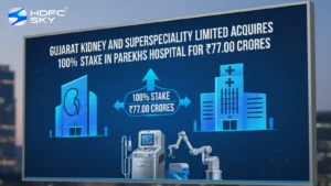 Gujarat Kidney and Superspeciality Limited Acquires 100% Stake in Parekhs Hospital for ₹77.00 Crores 