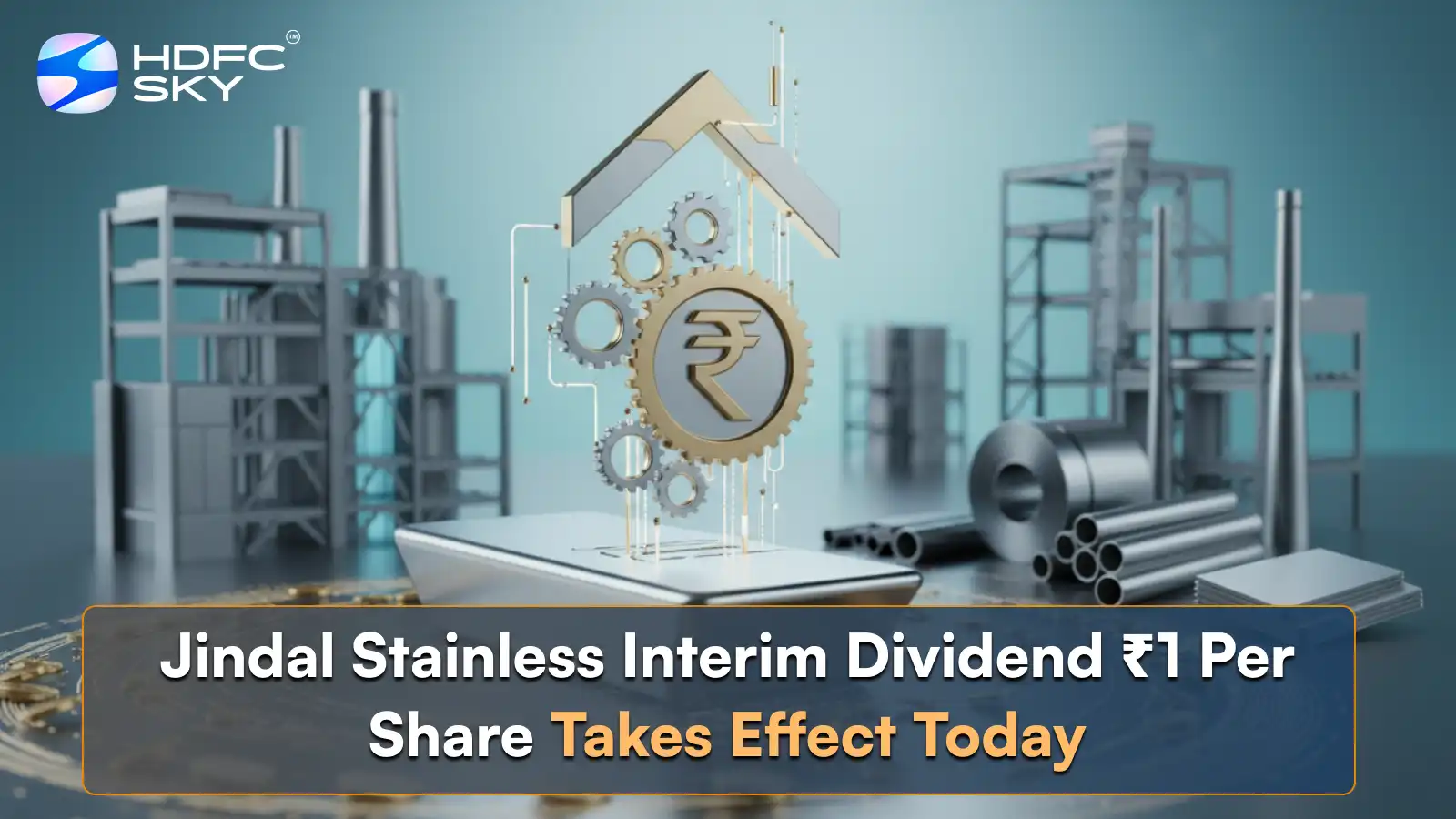 Jindal Stainless Interim Dividend ₹1 ͏Per Share Takes Effect Today  