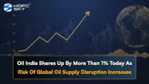 Oil India shares up by more than 1% today as risk of global oil supply disruption increases