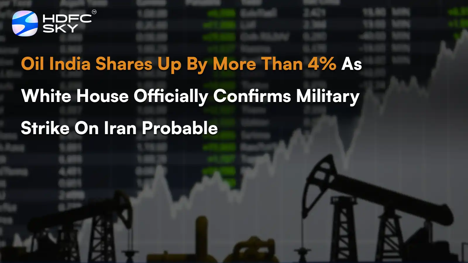 Oil India shares up by more than 4% as White House officially confirms the probability of military strike on Iran
