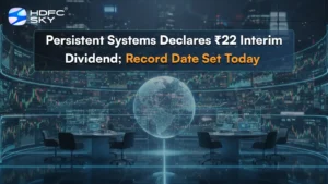 Persistent Systems Declares ₹22 Interim Dividend; Record Date Set Today 