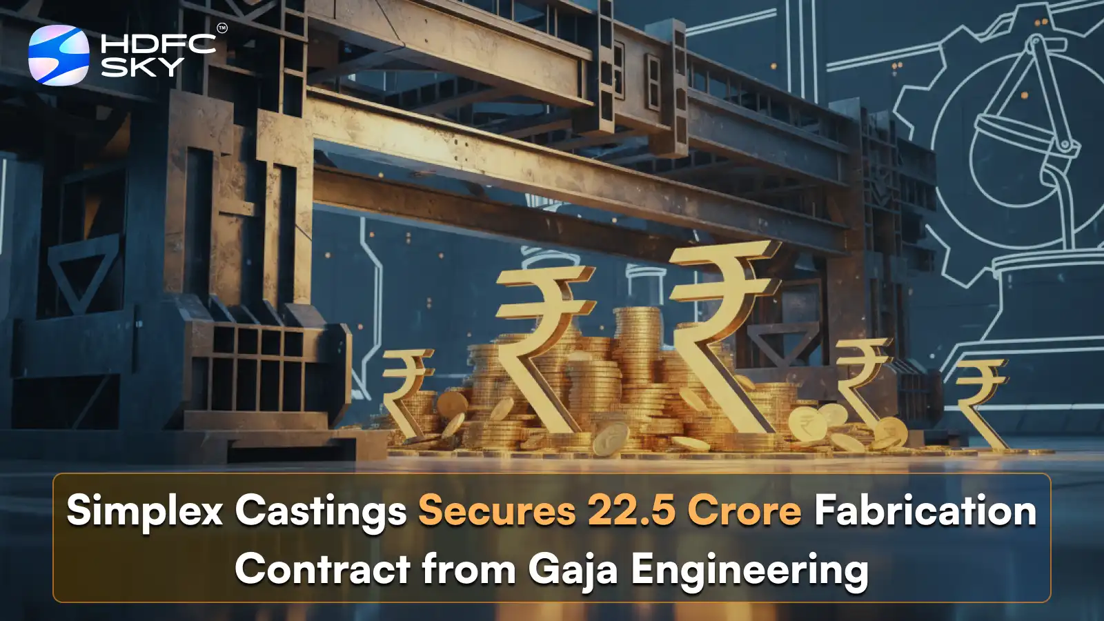 Simplex Castings Secures ₹22.5 Crore Fabrication Contract from Gaja Engineering 