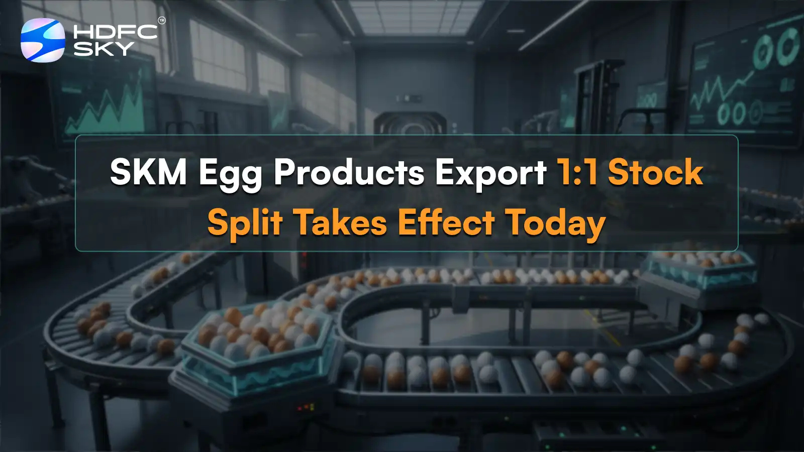 SKM Egg Produ͏c͏ts Export ͏1:1 Stock Split Takes Effect To͏day 