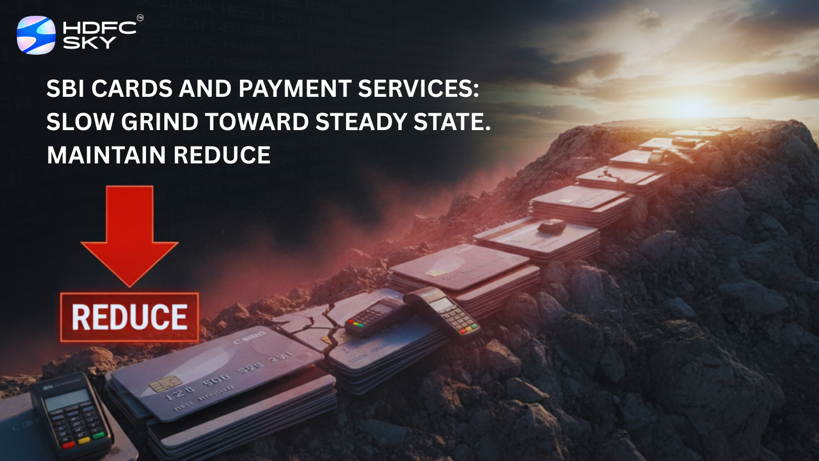 SBI Cards and Payment Services: Slow grind toward steady state. Maintain REDUCE