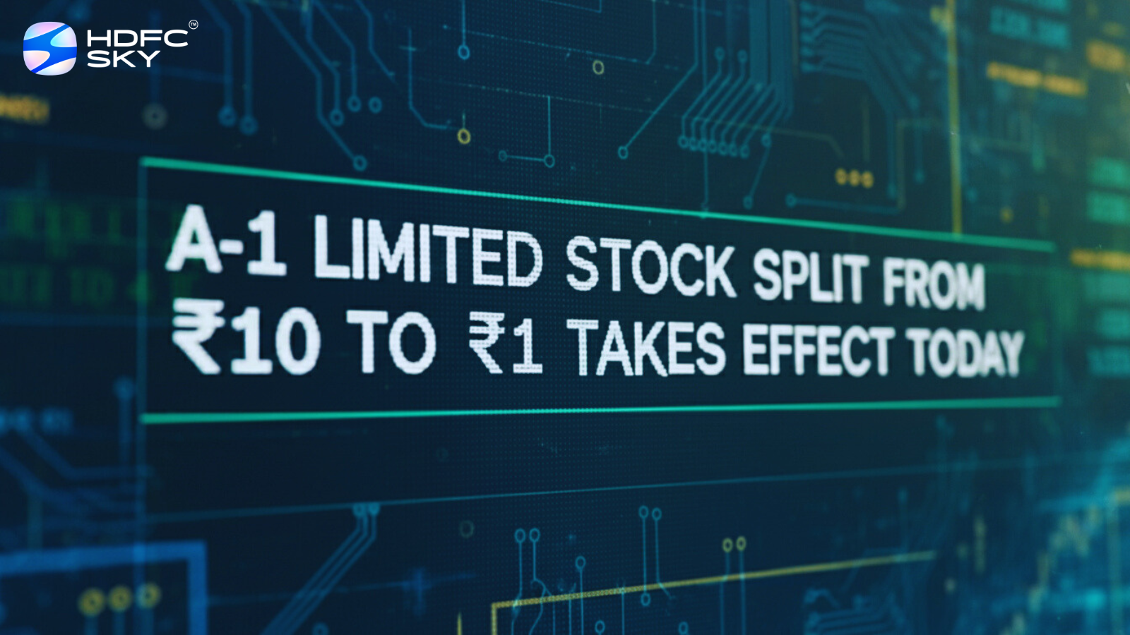 A͏-1 Limited͏ Sto͏ck Split from ₹10 To ₹͏1 Takes͏ Effect Today  