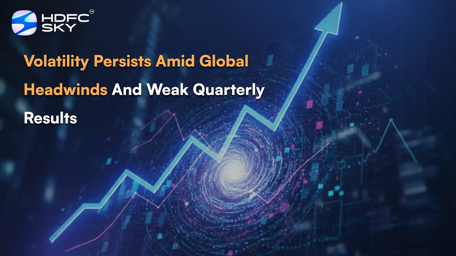 Volatility persists amid global headwinds and weak quarterly results