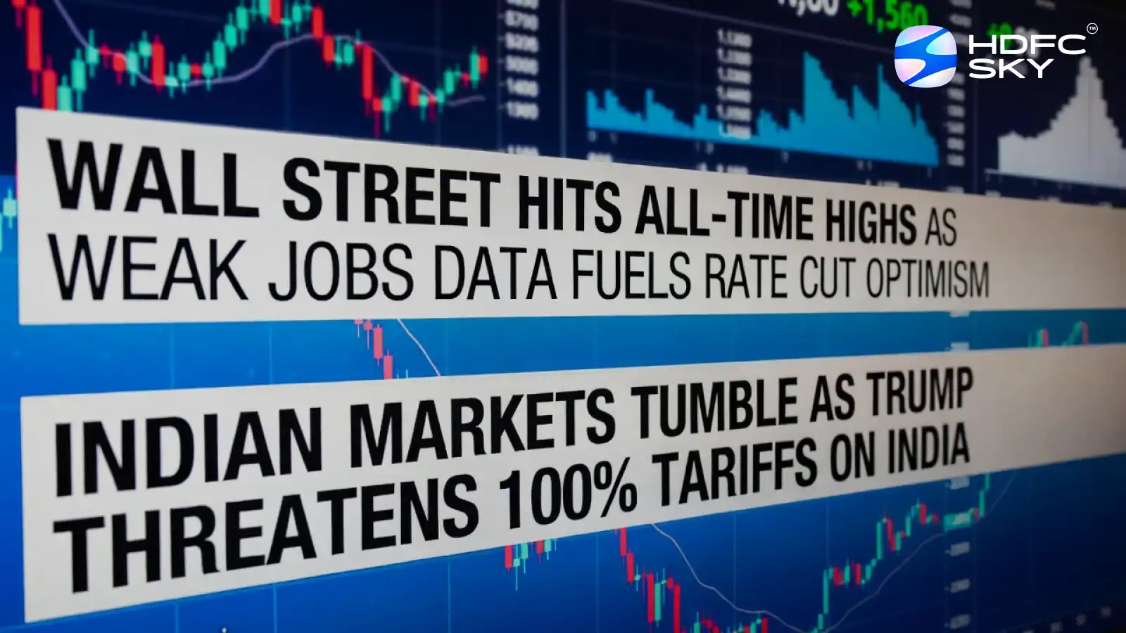 Wall Street Hits All-Time Highs as Weak Jobs Data Fuels Rate Cut Optimism, Indian Markets Tumble on Trump Tariff Threat.