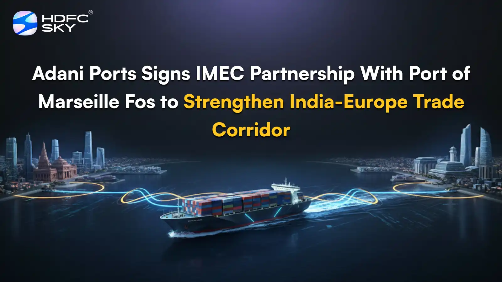 Adani Ports Signs IMEC Partnership With Port of Marseille Fos to Strengthen India-Europe Trade Corridor 