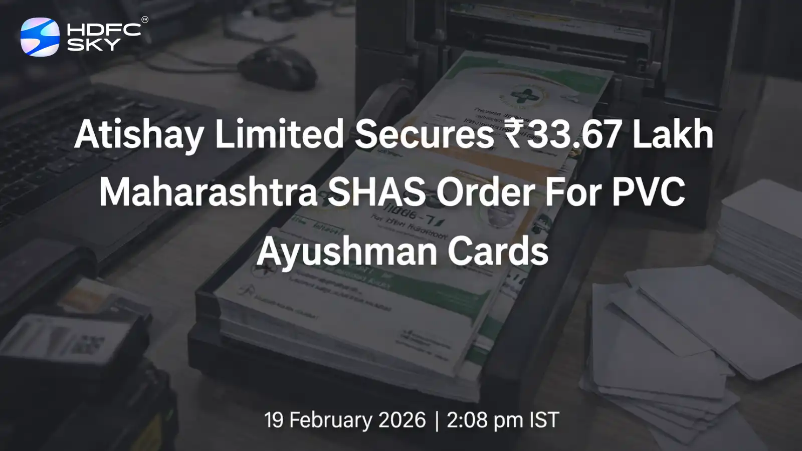 Atishay Limited Secures ₹33.67 Lakh Maharashtra SHAS Order for PVC Ayushman Cards