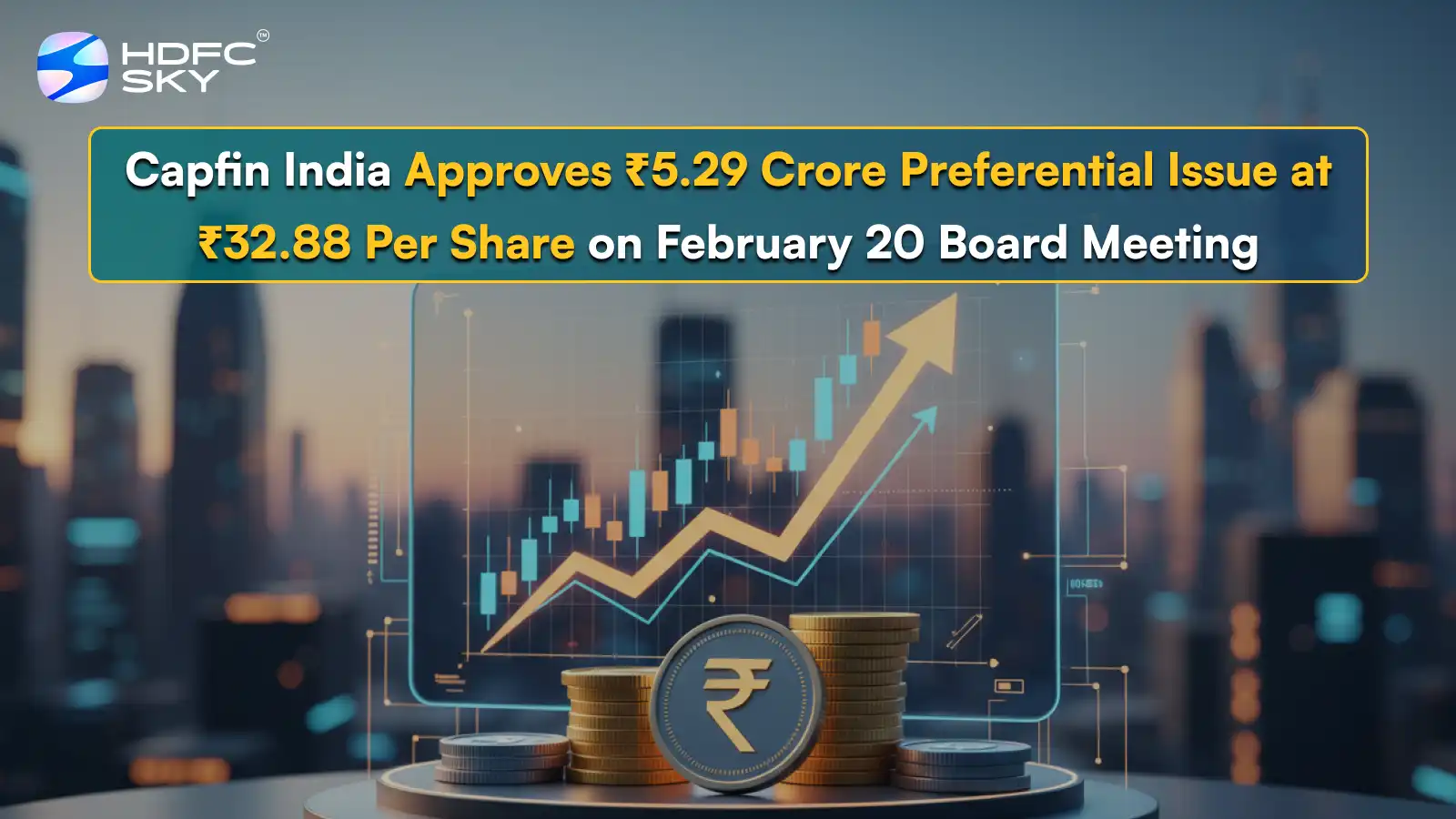 Capfin India Approves ₹5.29 Crore Preferential Issue at ₹32.88 Per Share on February 20 Board Meeting