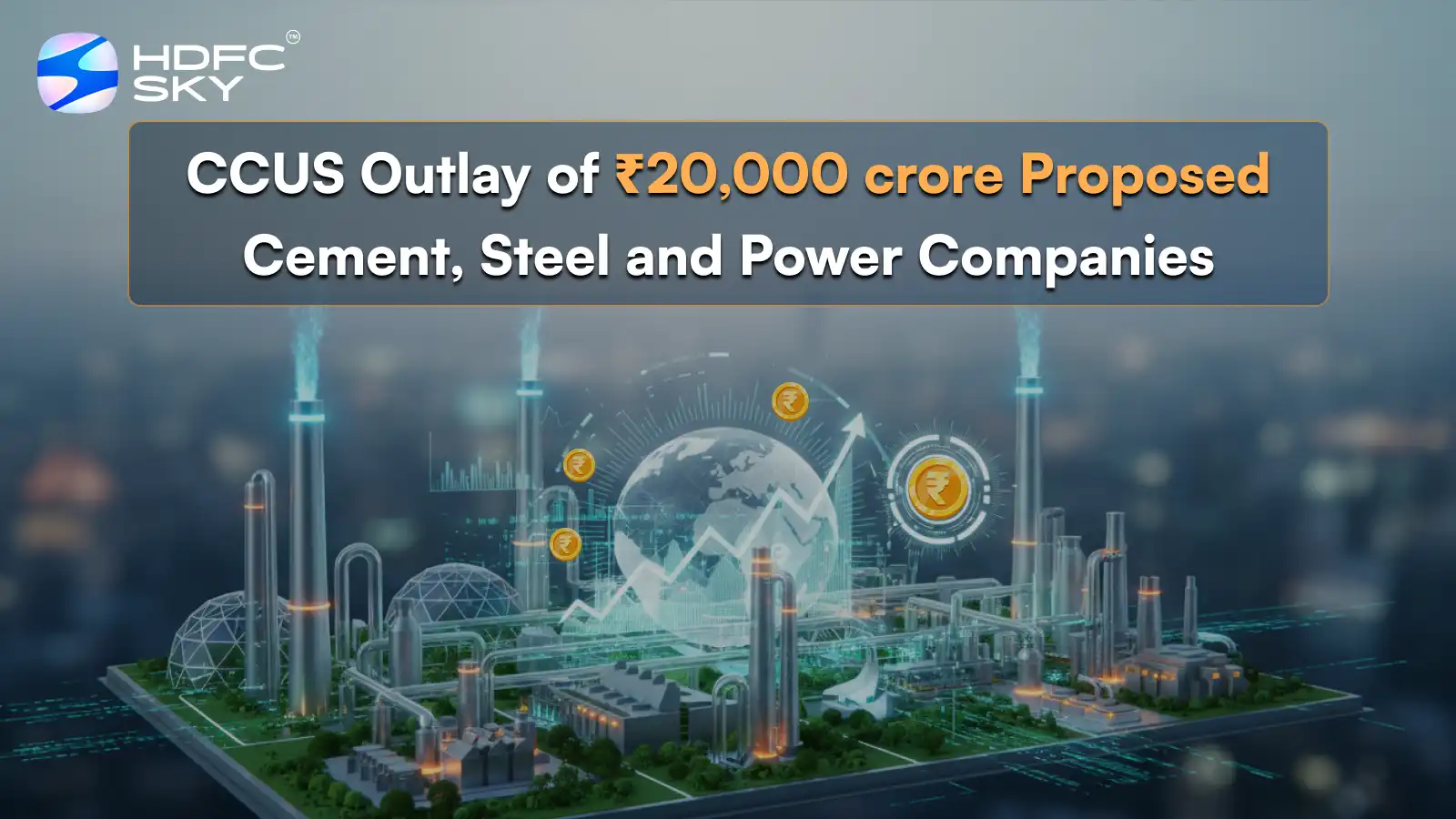 CCUS Outlay of ₹20,000 crore Proposed for Cement, Steel and Power Companies 