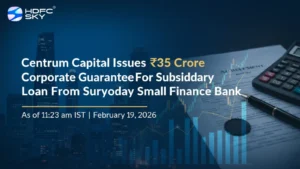 Centrum Capital Issues ₹35 Crore Corporate Guarantee for Subsidiary Loan from Suryoday Small Finance Bank