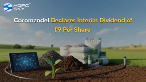 Coromandel Declares Interim Dividend of ₹9 Per Share 