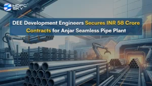 DEE Development Engineers Secures INR 58 Crore Contracts for Anjar Seamless Pipe Plant 