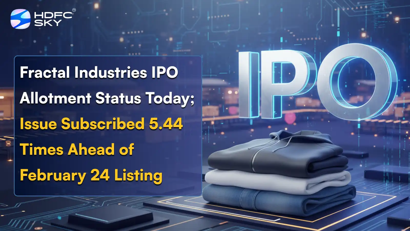 Fractal Industries IPO Allotment Status Today; Issue Subscribed 5.44 Times Ahead of February 24 Listing